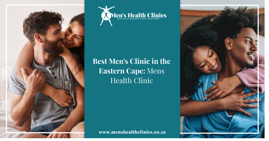 Best Mens Clinic in the Eastern Cape. Mens Health Clinic