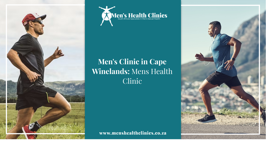 Mens Clinic in Cape Winelands. Mens Health Clinic