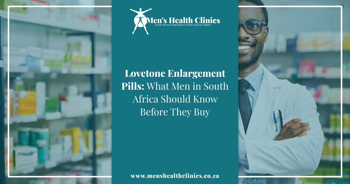 Lovetone Enlargement Pills What Men in South Africa Should Know Before They Buy