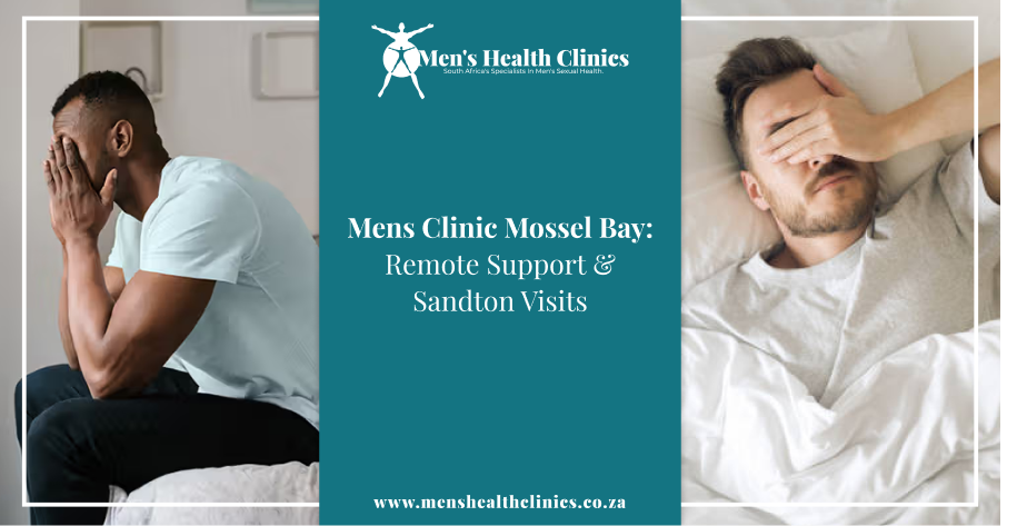 Mens Clinic Mossel Bay: Remote Support & Sandton Visits 1 mens clinic Mossel Bay