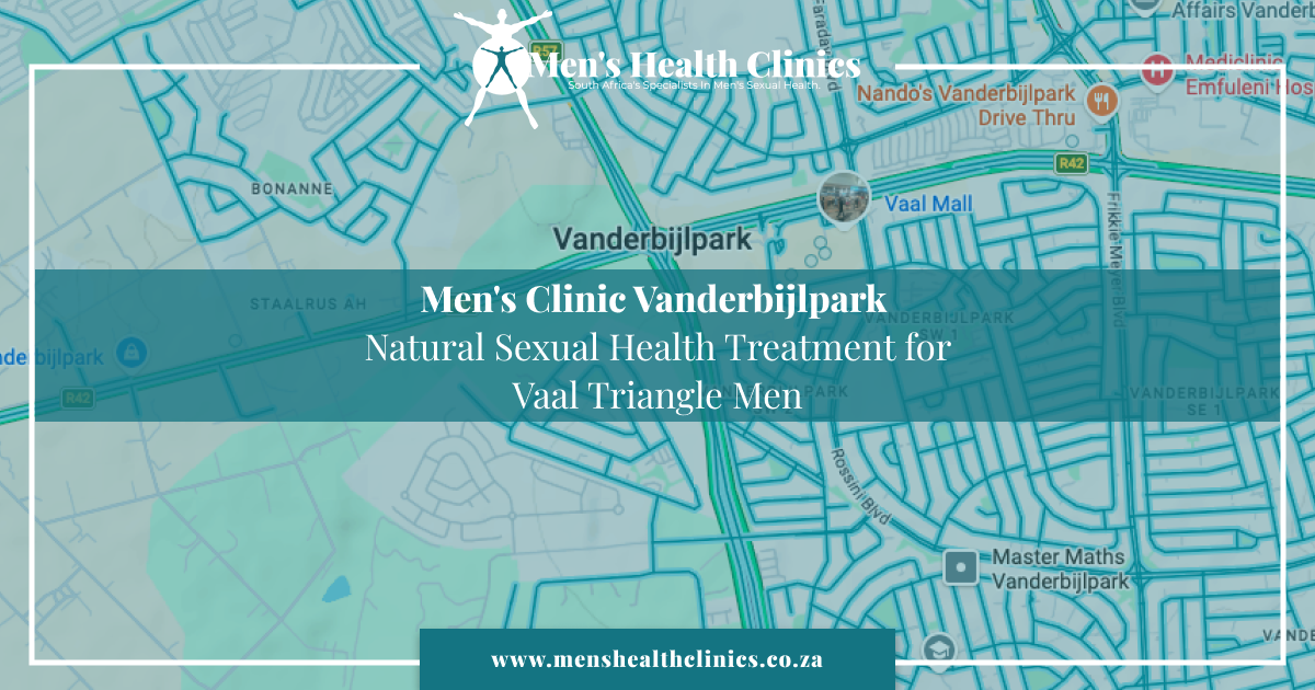 Mens Clinic Vanderbijlpark – Natural Sexual Health Treatment for Vaal Triangle Men