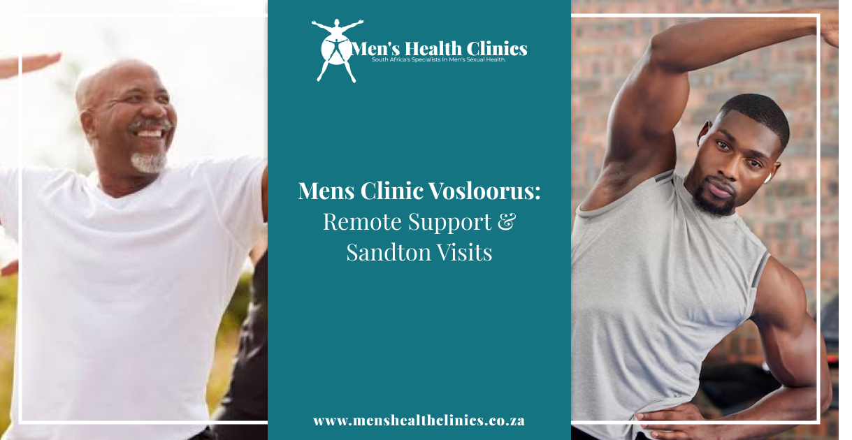 Mens Clinic Vosloorus: Remote Support & Sandton Visits 1 mens clinic Vosloorus