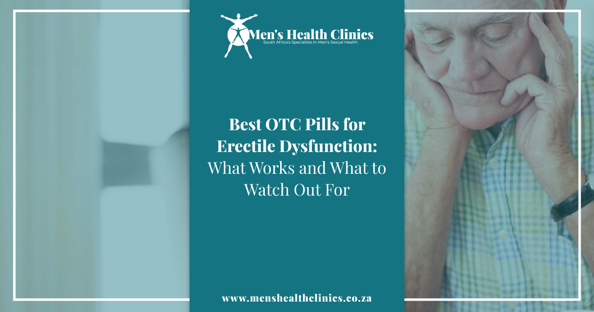 Best OTC Pills for Erectile Dysfunction What Works and What to Watch Out For