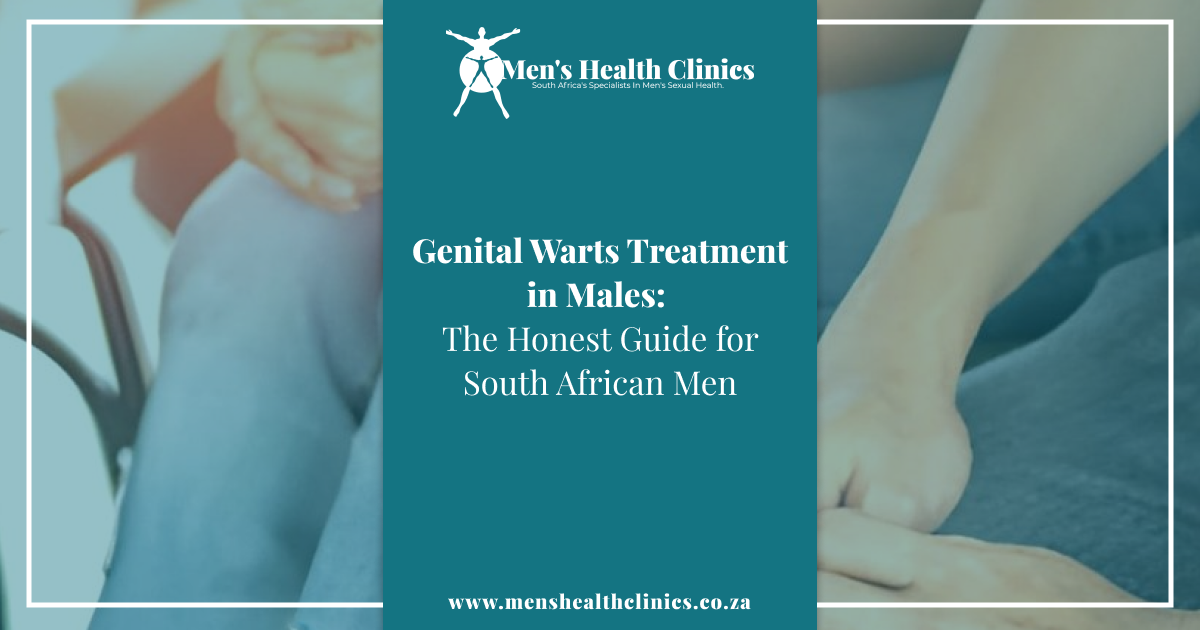 Genital Warts Treatment in Males_ The Honest Guide for South African Men (1)