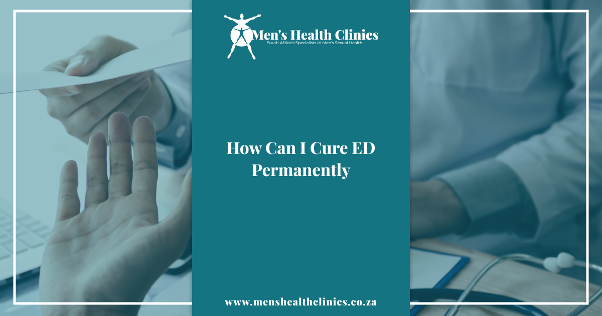 How Can I Cure ED Permanently