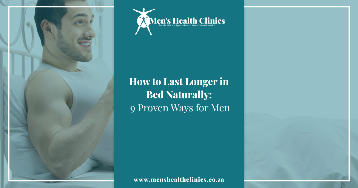How to Last Longer in Bed Naturally: 9 Proven Ways for Men