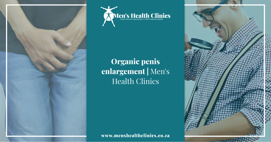 Organic penis enlargement _ Men's Health Clinics