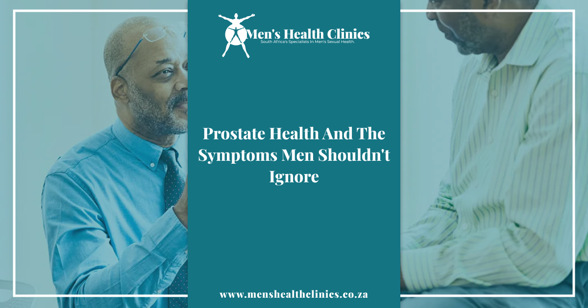 Prostate Health And The Symptoms Men Shouldnt Ignore