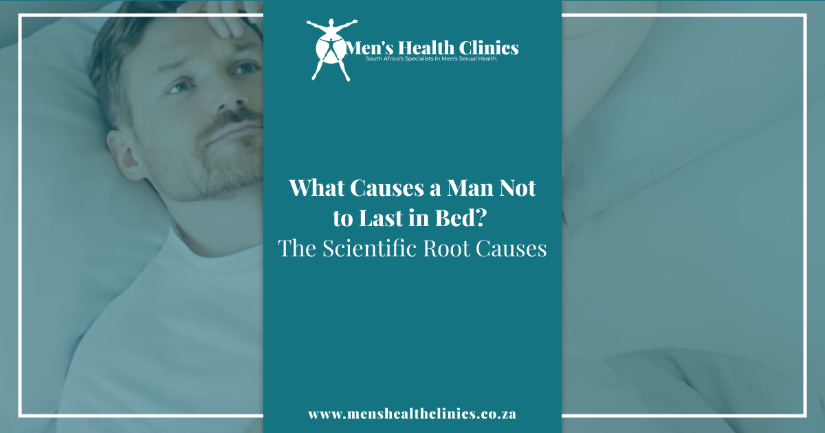 What Causes a Man Not to Last in Bed_ The Scientific Root Causes