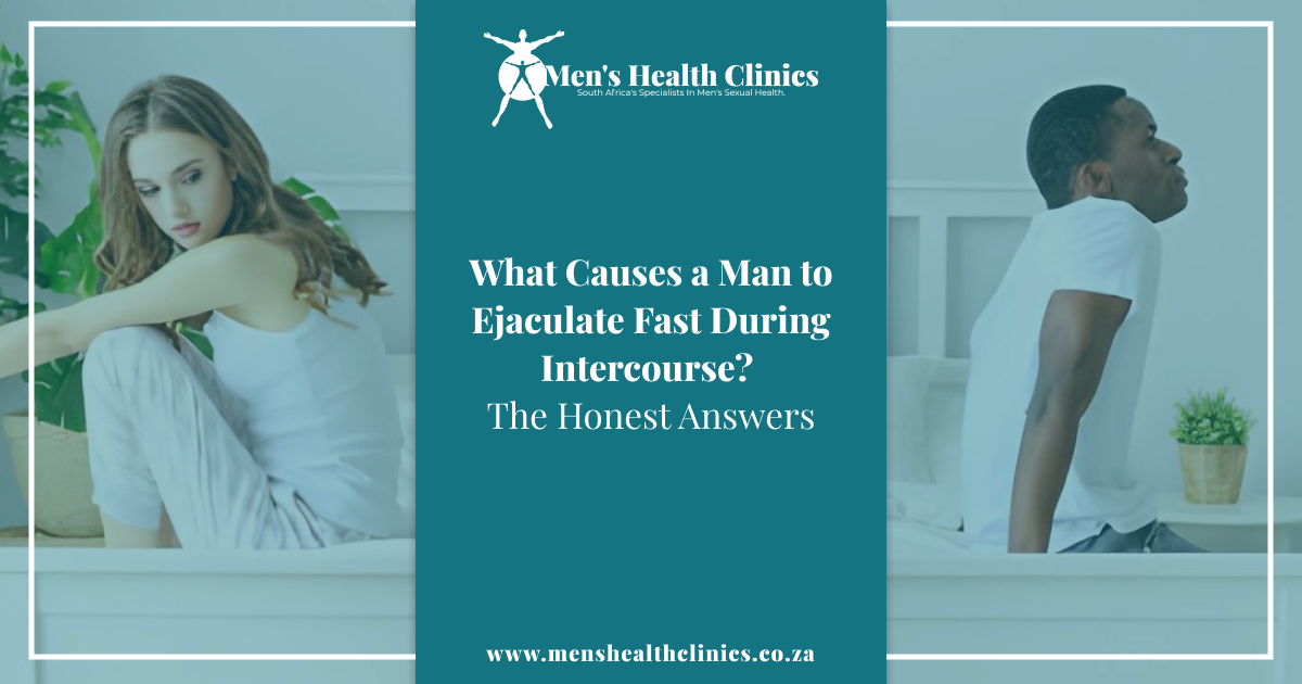 What Causes a Man to Ejaculate Fast During Intercourse_ The Honest Answers