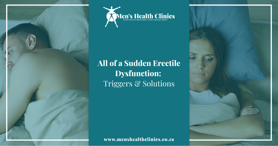 All of a Sudden Erectile Dysfunction_ Triggers & Solutions