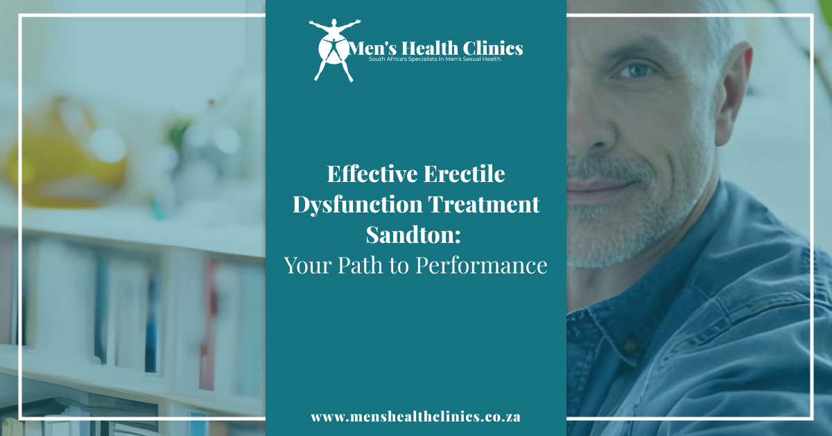 Effective Erectile Dysfunction Treatment Sandton_ Your Path to Performance