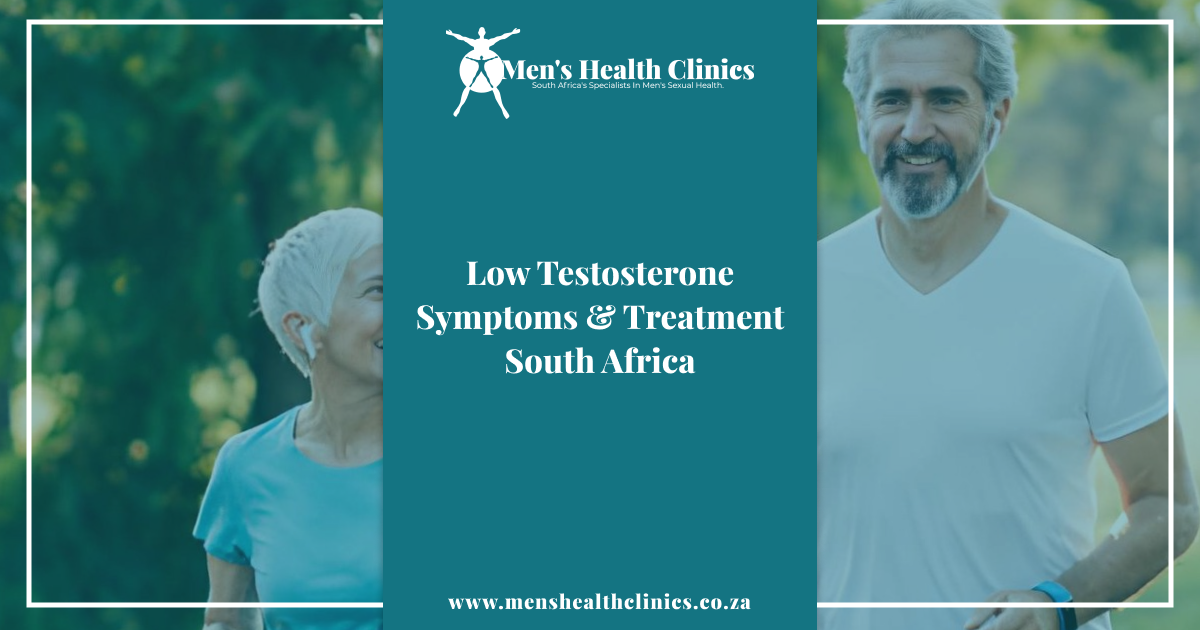 Low Testosterone Symptoms & Treatment South Africa