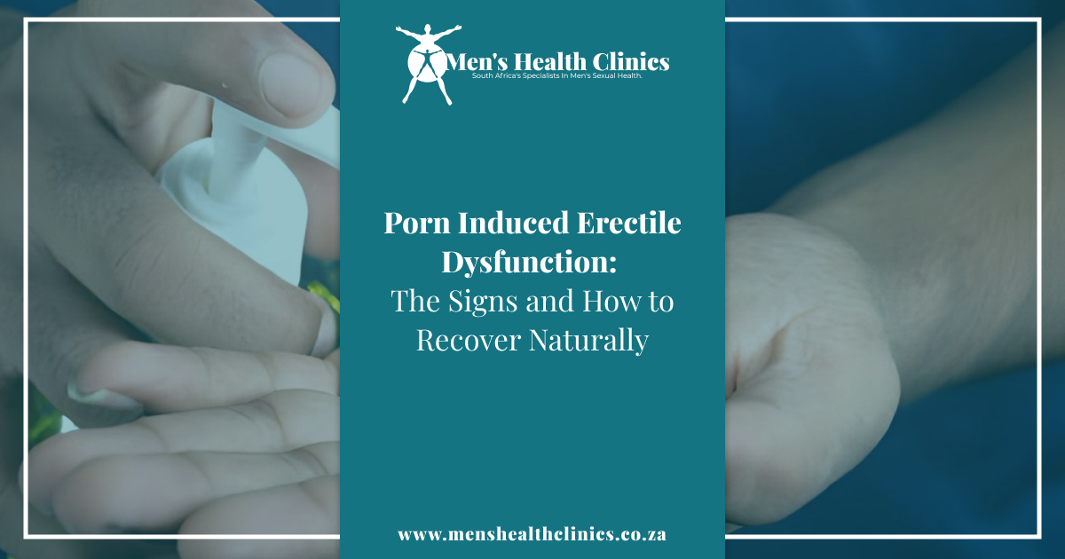 Porn Induced Erectile Dysfunction_ The Signs and How to Recover Naturally