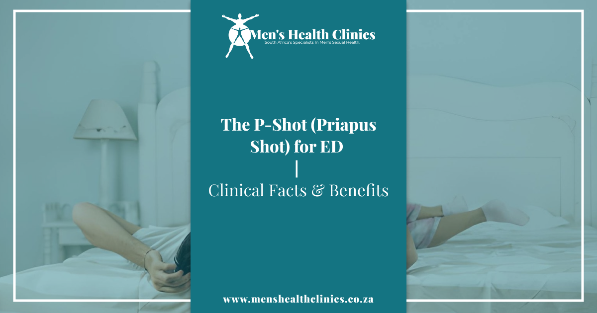 The P-Shot Priapus Shot for ED _ Clinical Facts & Benefits