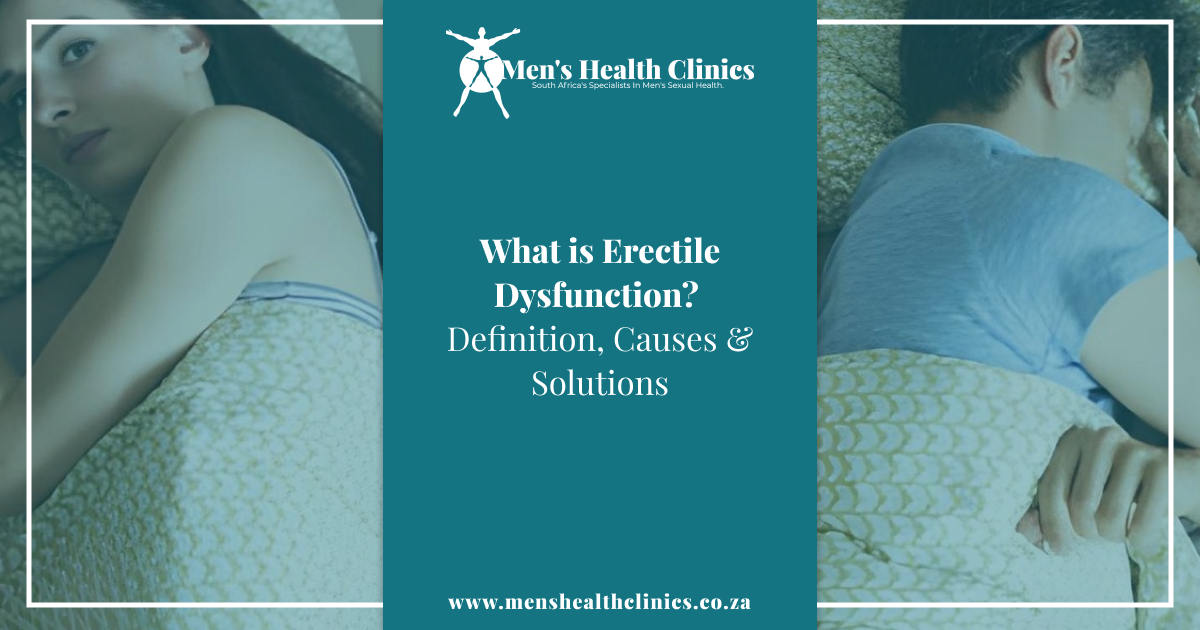 What is Erectile Dysfunction_ Definition, Causes & Solutions