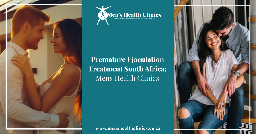 Premature Ejaculation Treatment South Africa. Mens Health Clinics