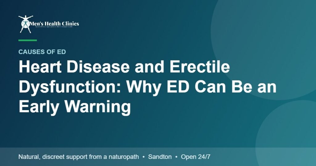 Heart Disease and Erectile Dysfunction: Why ED Can Be an Early Warning