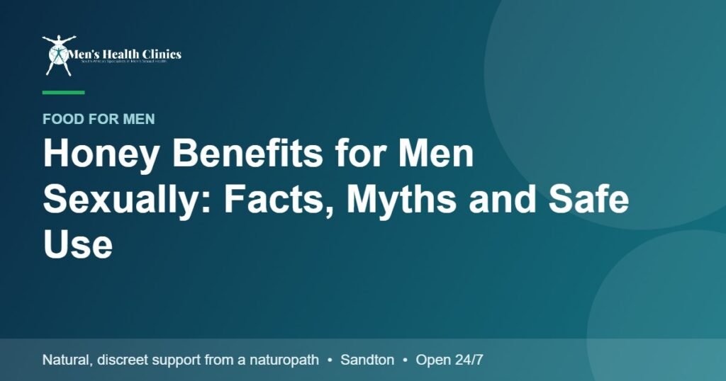 Honey Benefits for Men Sexually: Facts, Myths and Safe Use