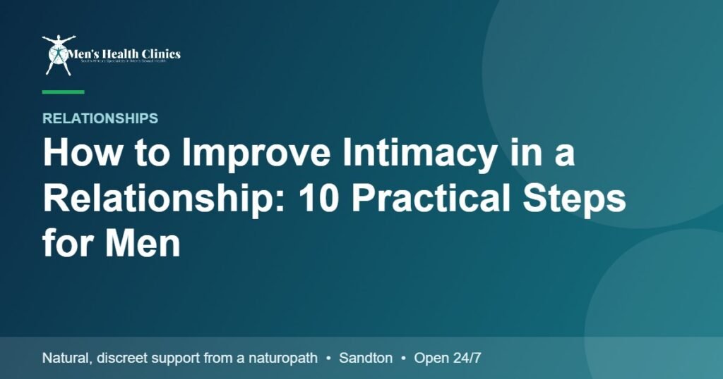 How to Improve Intimacy in a Relationship: 10 Practical Steps for Men 78 How to Improve Intimacy in a Relationship: 10 Practical Steps for Men