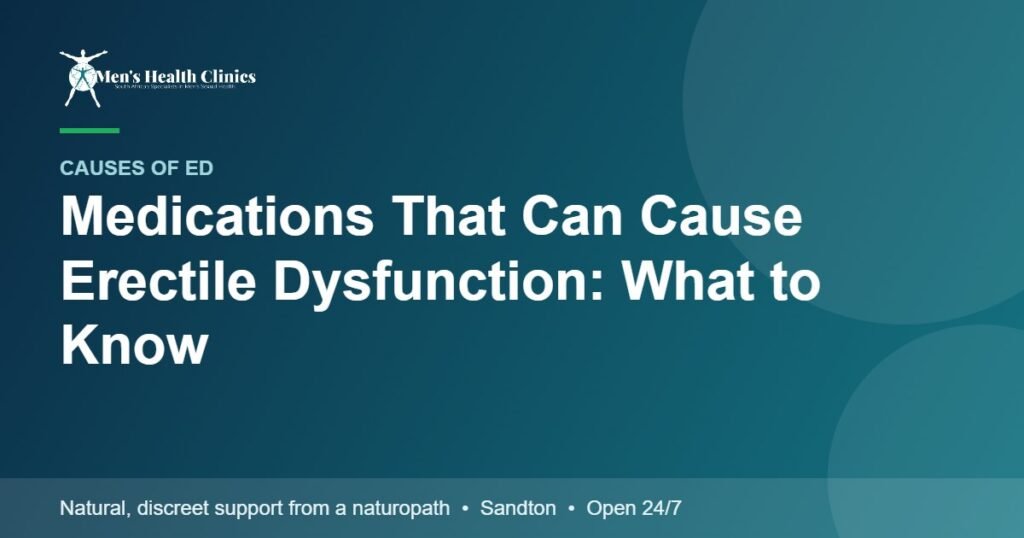 Medications That Can Cause Erectile Dysfunction: What to Know 78 Medications That Can Cause Erectile Dysfunction: What to Know