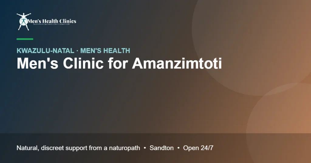 Mens Clinic for Amanzimtoti: Natural Men's Health Care, Remote or In Person 78 Mens Clinic for Amanzimtoti
