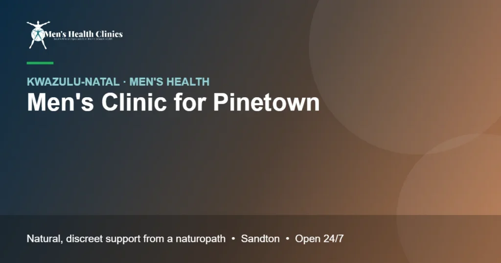 Mens Clinic for Pinetown: Natural Men's Health Care, Remote or In Person 78 Mens Clinic for Pinetown