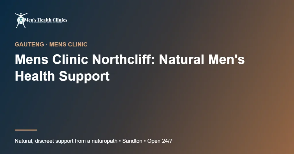 Mens Clinic Northcliff: Natural Men's Health Support
