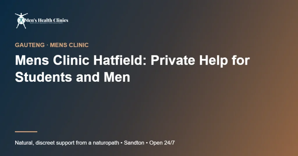 Mens Clinic Hatfield: Private Help for Students and Men
