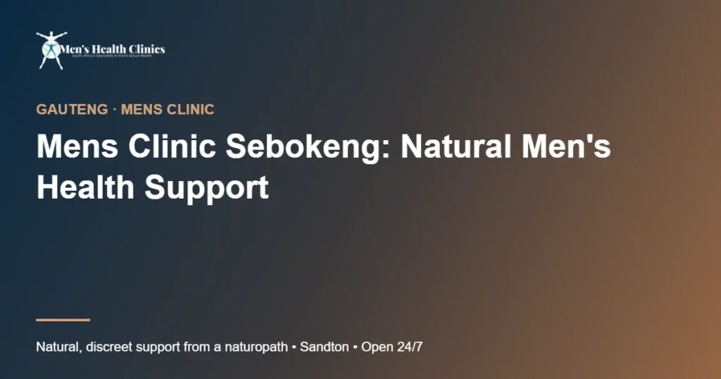 Mens Clinic Sebokeng: Natural Men's Health Support