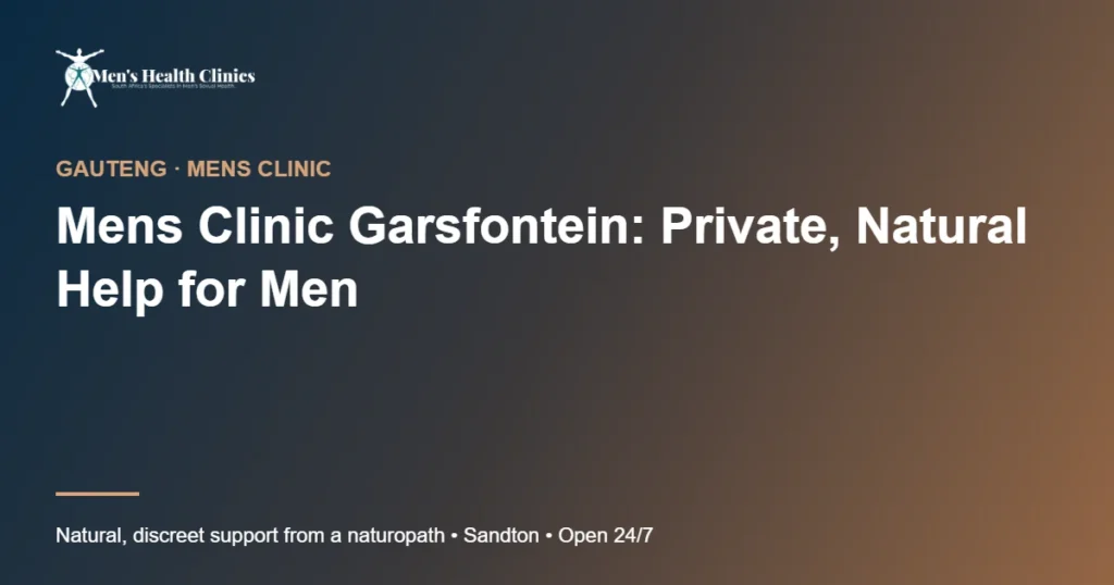 Mens Clinic Garsfontein: Private, Natural Help for Men