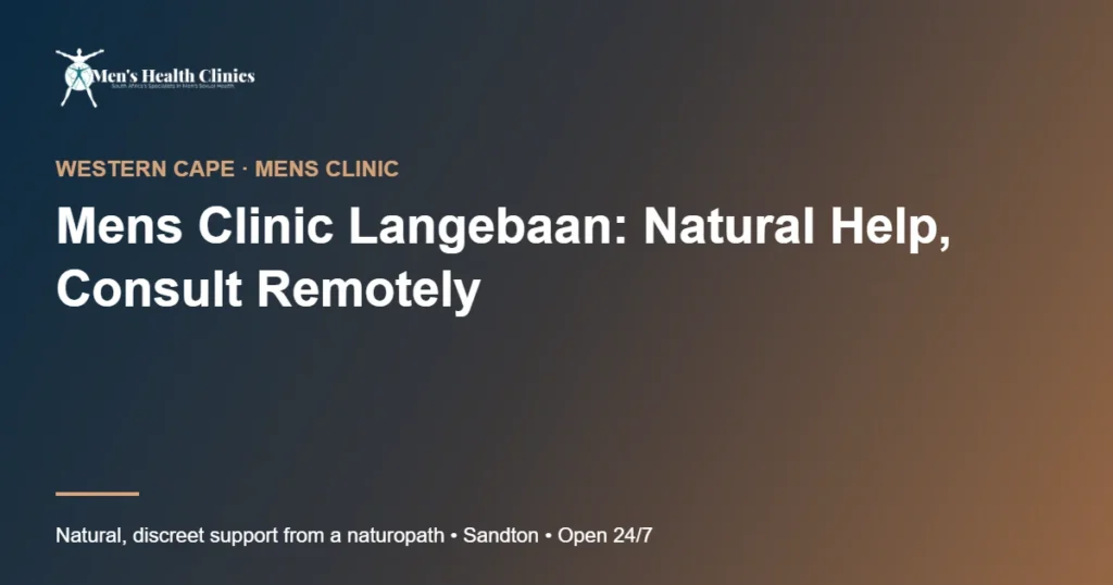 Mens Clinic Langebaan: Natural Help, Consult Remotely 78 Mens Clinic Langebaan: Natural Help, Consult Remotely