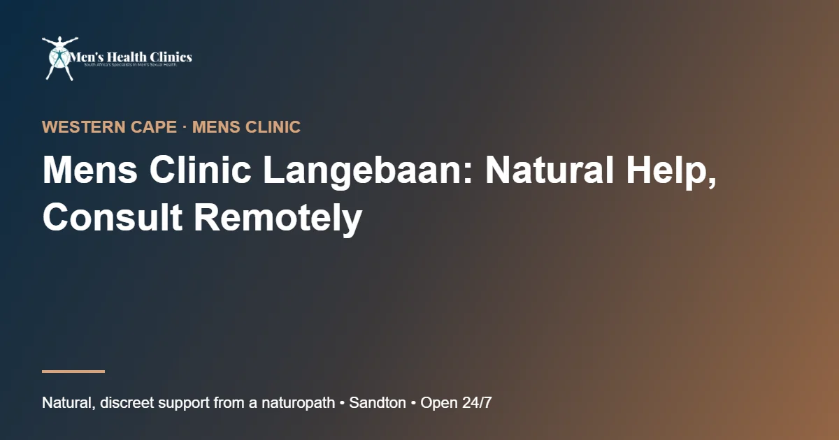 Mens Clinic Langebaan: Natural Help, Consult Remotely