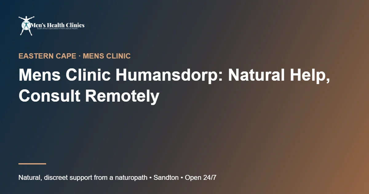 Mens Clinic Humansdorp: Natural Help, Consult Remotely