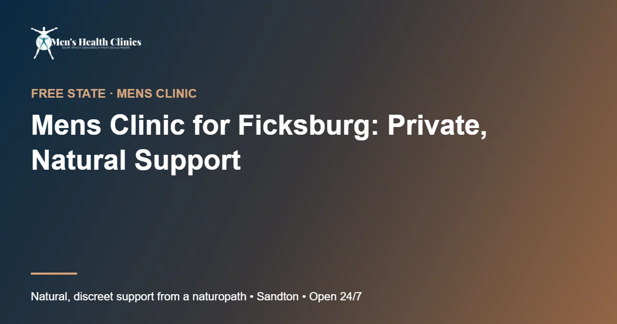 Mens Clinic for Ficksburg: Private, Natural Support