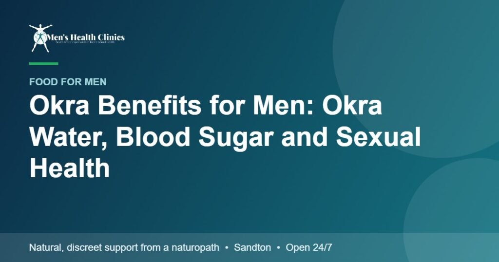 Okra Benefits for Men: Okra Water, Blood Sugar and Sexual Health 78 Okra Benefits for Men: Okra Water, Blood Sugar and Sexual Health