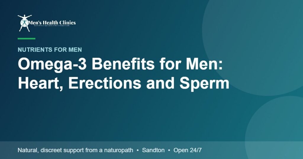 Omega-3 Benefits for Men: Heart, Erections and Sperm 78 Omega-3 Benefits for Men: Heart, Erections and Sperm