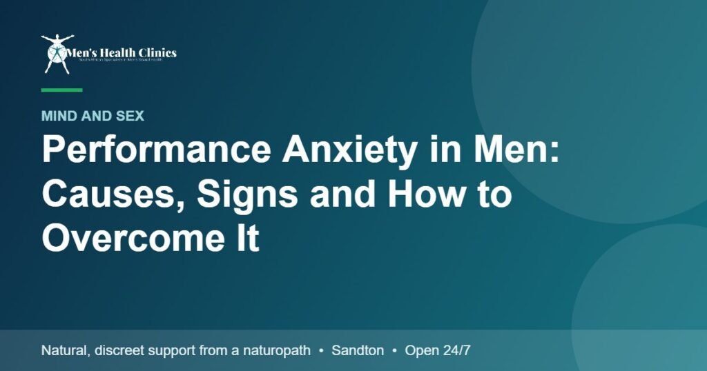 Performance Anxiety in Men: Causes, Signs and How to Overcome It