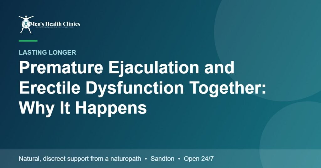 Premature Ejaculation and Erectile Dysfunction Together: Why It Happens 78 Premature Ejaculation and Erectile Dysfunction Together: Why It Happens