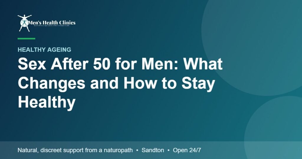 Sex After 50 for Men: What Changes and How to Stay Healthy